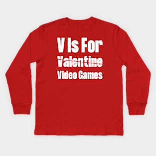 V Is For Video Games Kids Long Sleeve T-Shirt